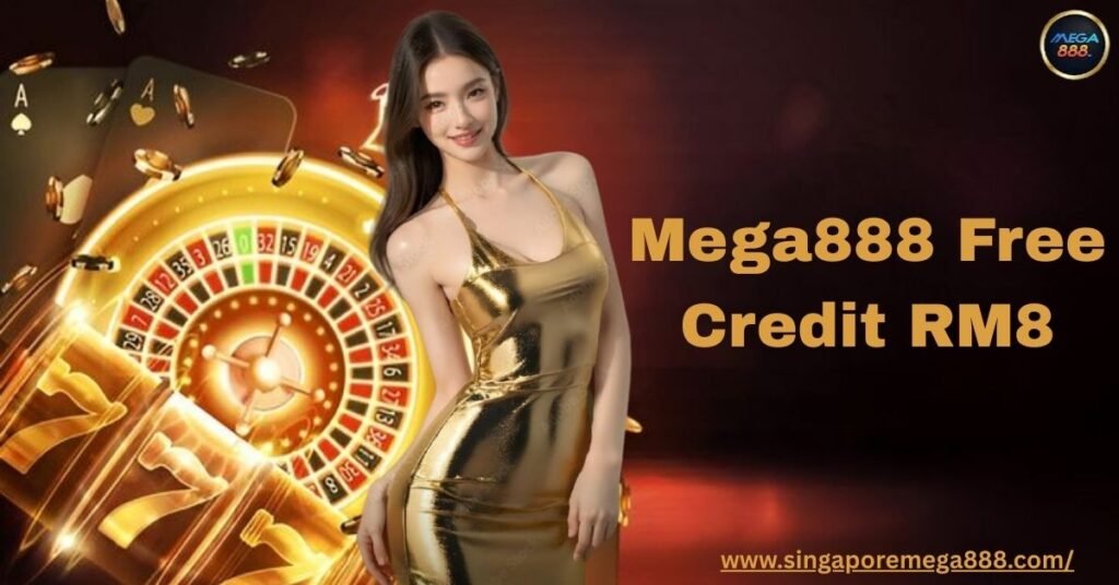 Mega888 Free Credit RM8